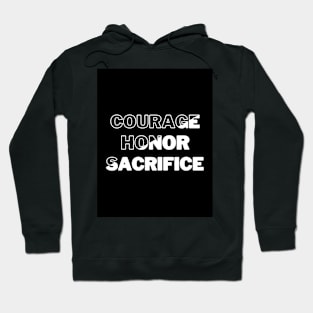 Courage, honor, sacrifice words Hoodie